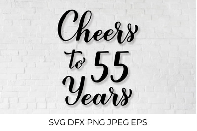 Cheers to 55 Years. 55th Birthday, Anniversary calligraphy letteri