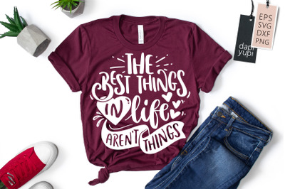 The Best Things In Life Aren&#039;t Things