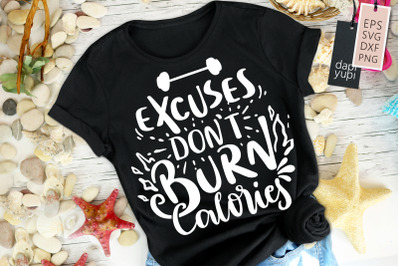 Excuse Don&#039;t Burn Calories