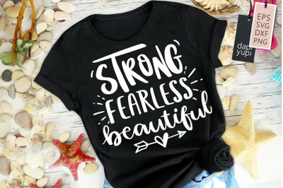 Strong Fearless Beautiful