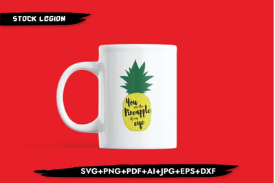You Are The Pineapple Of My Eye SVG