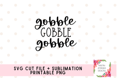 Gobble Gobble Thanksgiving SVG Cut File PNG