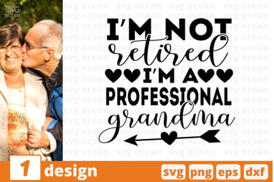 Im not retired Im a professional grandma SVG Cut File