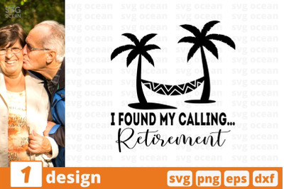 I found my calling Retirement SVG Cut File