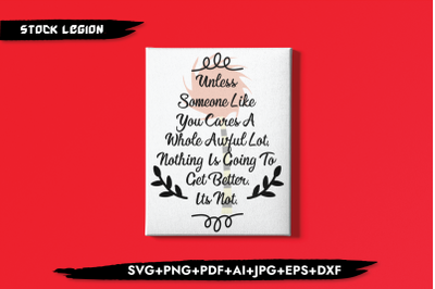 Unless Someone Like You Cares SVG