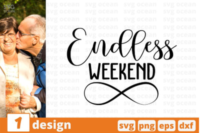 Endless weekend SVG Cut File