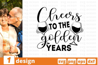 Cheers to the golden years SVG Cut File