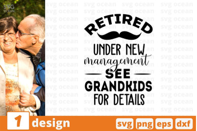 Retired under new management see grandkids for details SVG Cut File