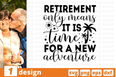 Retirement only means it is time for a new adventure SVG Cut File