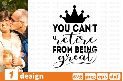 You cant retire from being great SVG Cut File