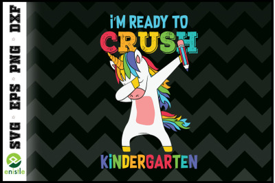 I&#039;m Ready To Crush Kindergarten Unicorn