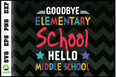 Goodbye Elementary Hello Middle school