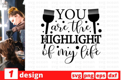 You are the highlight of my life SVG Cut File