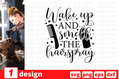 Wake up and smell the hairspray SVG Cut File