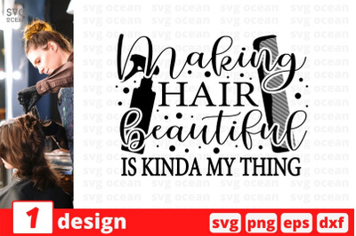 Making hair beautiful is kinda my thing SVG Cut File