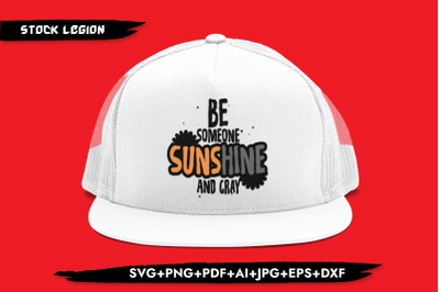 Be Someone Sunshine &amp;amp; grey SVG