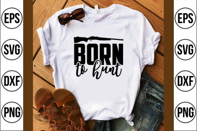 born to hunt svg cut file