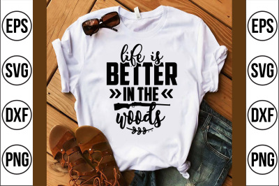 life is better in the woods svg cut file