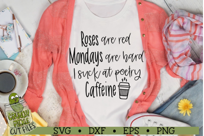 Roses are Red, Mondays and Caffeine Funny SVG Cut File