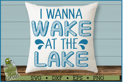 I Wanna Wake at the Lake SVG