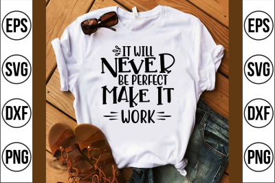 it will never be perfect make it work svg cut file