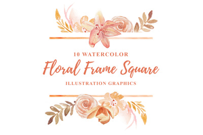 10 Watercolor Floral Frame Square Illustration Graphics