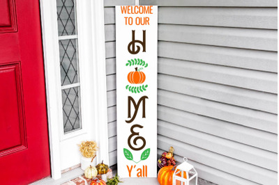Welcome to our home y&#039;all SVG, fall vertical porch sign SVG