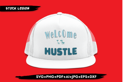 Welcome To The Hustle SVG