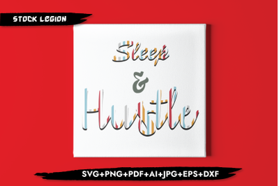 Sleep &amp; Hustle SVG