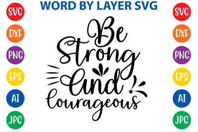 Be Strong And Courageous svg cut file