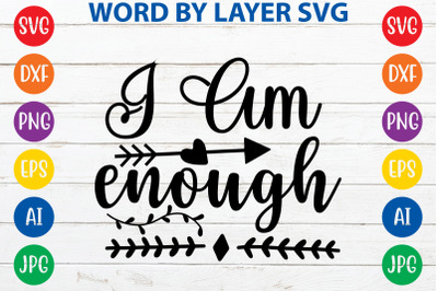 I Am Enough svg cut file