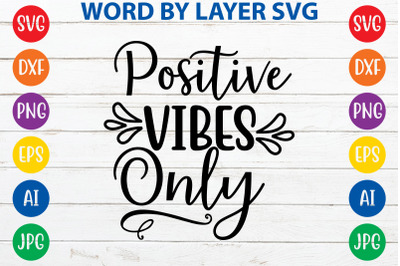 Positive Vibes Only svg cut file