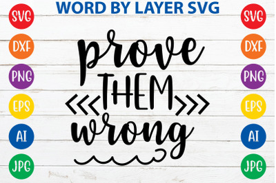 Prove Them Wrong svg cut file