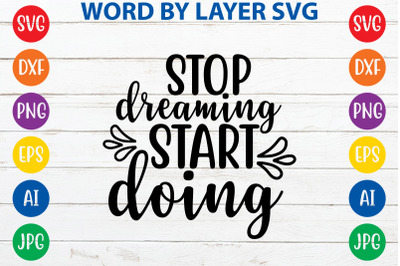 Stop Dreaming Start Doing svg cut file