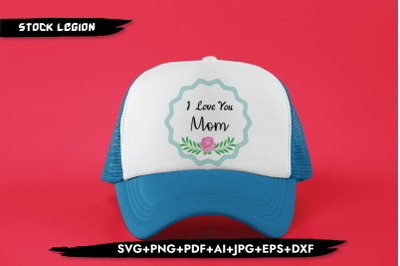 I Love you Mom SVG