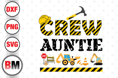 Crew Auntie Construction SVG, PNG, DXF Files