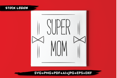 Super Mom SVG