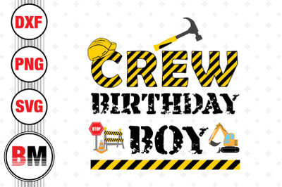 Crew Birthday Boy Construction SVG&2C; PNG&2C; DXF Files