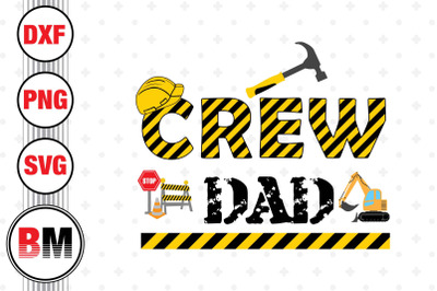 Crew Dad Construction SVG, PNG, DXF Files