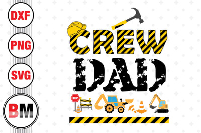 Crew Dad Construction SVG&2C; PNG&2C; DXF Files