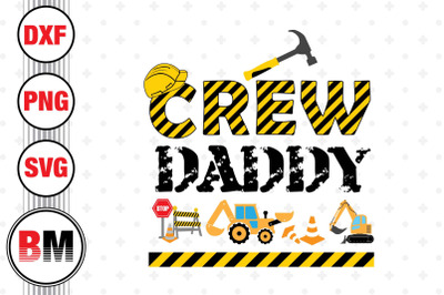 Crew Daddy Construction SVG&2C; PNG&2C; DXF Files