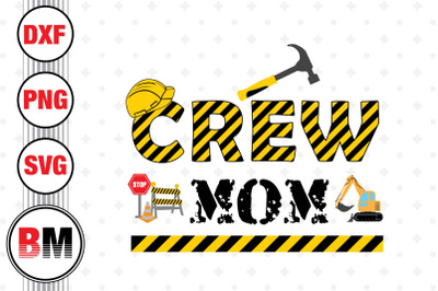 Crew Mom Construction SVG&2C; PNG&2C; DXF Files