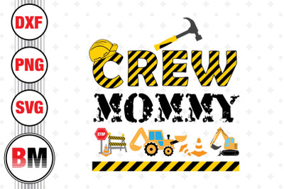 Crew Mommy Construction SVG, PNG, DXF Files