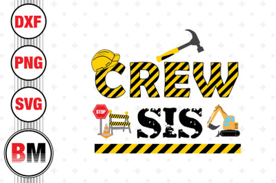 Crew Sis Construction SVG, PNG, DXF Files