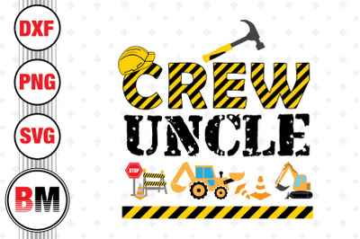 Crew Uncle Construction SVG, PNG, DXF Files
