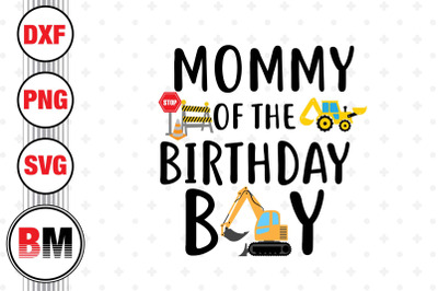 Mommy of the Birthday Boy Construction SVG&2C; PNG&2C; DXF Files