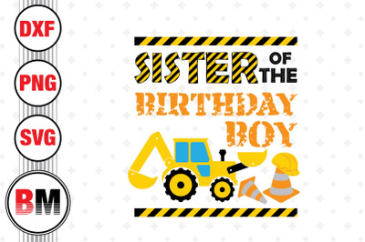 Sister of the Birthday Boy Construction SVG, PNG, DXF Files