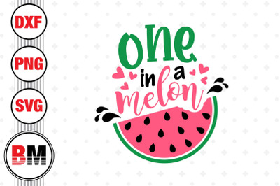 One In A Melon SVG, PNG, DXF Files