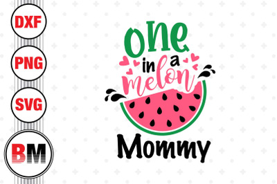 One In A Melon Mommy SVG, PNG, DXF Files