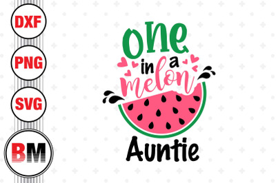 One In A Melon Auntie SVG, PNG, DXF Files